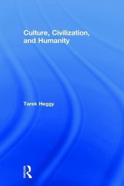 Culture, Civilization, and Humanity - Heggy, Tarek