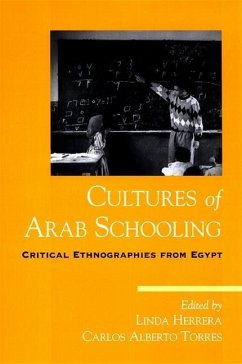 Cultures of Arab Schooling: Critical Ethnographies from Egypt - Herausgeber: Herrera, Linda Torres, Carlos Alberto