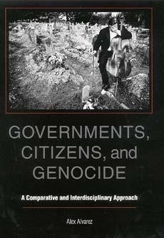 Governments, Citizens, and Genocide - Alvarez, Alex