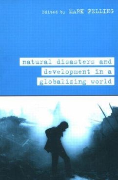 Natural Disaster and Development in a Globalizing World - Pelling, Mark