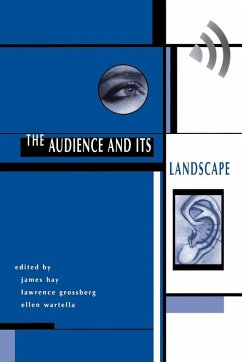 The Audience And Its Landscape - Hay, James The Audience And Its Landscape - Hay, James