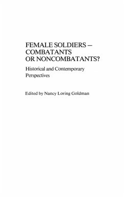 Cover Female Soldiers--Combatants or Noncombatants? Historical and Contemporary Perspectives