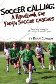 Soccer Calling: A Handbook for Youth Soccer Coaches
