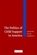 The Politics of Child Support in America - Bild 1