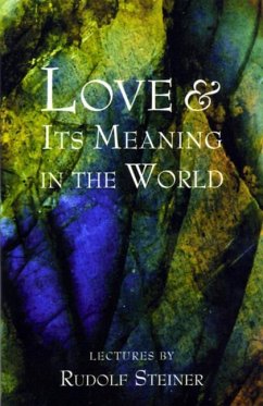 Love and Its Meaning in the World - Steiner, Rudolf