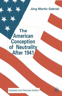 The American Conception of Neutrality After 1941 - Gabriel, J.