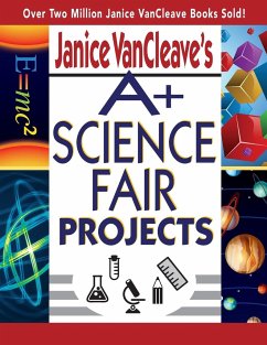 Janice VanCleave's A+ Science Fair Projects - Vancleave, Janice