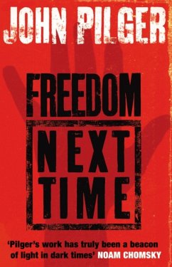 Freedom Next Time - Pilger, John