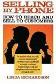 Selling by Phone: How to Reach and Sell to Customers in the Nineties