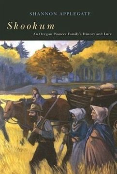 Skookum: An Oregon Pioneer Family's History and Lore - Applegate, Shannon