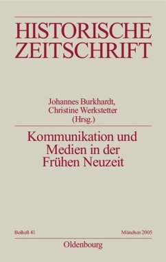 Kommunikation und Medien in der Frühen Neuzeit - Burkhardt, Johannes / Werkstetter, Christine (Hgg.)