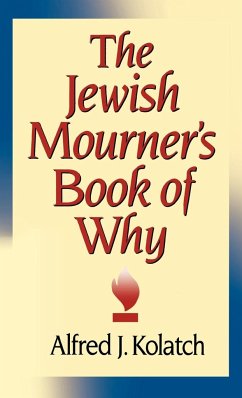 The Jewish Mourner's Book of Why - Kolatch, Alfred J