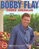 Bobby Flay Cooks American