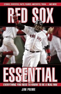 Red Sox Essential: Everything You Need to Know to Be a Real Fan! - Prime, Jim
