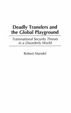 Deadly Transfers and the Global Playground - Mandel, Robert