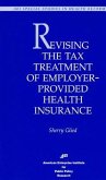 Revising Tax Treatment of Employer Provided Health Insurance