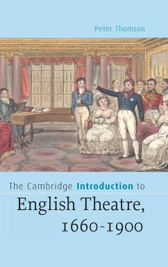 The Cambridge Introduction to English Theatre, 1660-1900 - Thomson, Peter