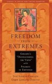 Freedom from Extremes: Gorampa's &quote;distinguishing the Views&quote; and the Polemics of Emptiness