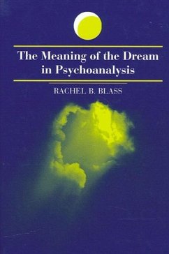 The Meaning of the Dream in Psychoanalysis - Blass, Rachel B