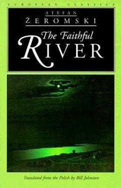 The Faithful River - Zeromski, Stefan