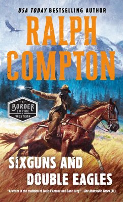 Sixguns and Double Eagles - Compton, Ralph