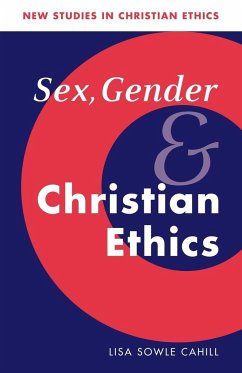 Sex, Gender, and Christian Ethics - Cahill, Lisa S.; Lisa Sowle, Cahill