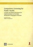 Compulsory Licensing for Public Health: A Guide and Model Documents for Implementation of the Doha Declaration Paragraph 6 Decision
