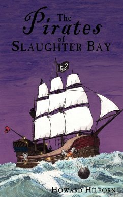 THE PIRATES OF SLAUGHTER BAY - Hilborn, Howard