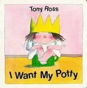I Want My Potty! - Ross, Tony