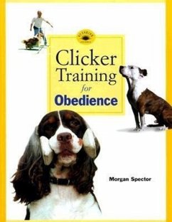 Clicker Training for Obedience - Spector, Morgan