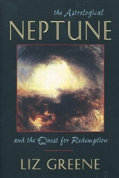 Astrological Neptune and the Quest for Redemption - Greene, Liz (Liz Greene)