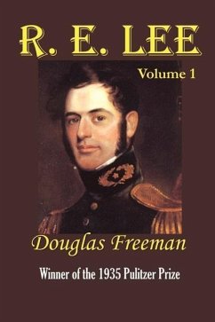 R. E. Lee: A Biography - Freeman, Douglas Southall