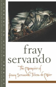 The Memoirs of Fray Servando Teresa de Mier - Teresa De Mier, Fray Servando; Lane, Helen