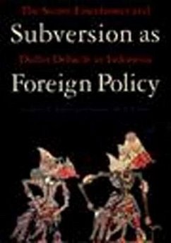 Subversion as Foreign Policy - Kahin, Audrey R.