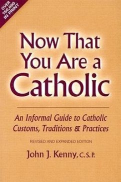 Now That You Are a Catholic - Kenny, John J