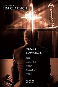Henry Edwards, The Lawyer Who Talked with God - Claunch, Jim