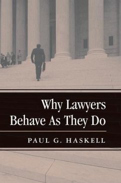 Why Lawyers Behave As They Do - Haskell, Paul G