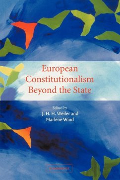 European Constitutionalism Beyond the State - Weiler, J. H. H. / Wind, Marlene (eds.)