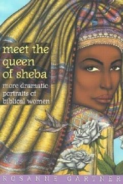Meet the Queen of Sheba: More Dramatic Portraits of Biblical Women - Gartner, Rosanne