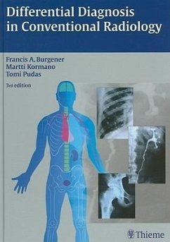 Differential Diagnosis in Conventional Radiology - Burgener, Francis A; Kormano, Martti; Pudas, Tomi