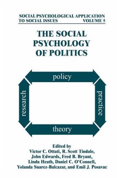 The Social Psychology of Politics - Ottati, Victor C. / Tindale, R. Scott / Edwards, John / Bryant, Fred B. / Heath, Linda / O'Connell, Daniel C. / Suarez-Balcazar, Yolanda / Posavac, Emil J. (Hgg.)