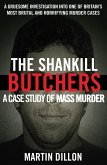 The Shankill Butchers: A Case Study of Mass Murder. Martin Dillon