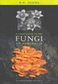 A Field Guide to the Fungi of Australia