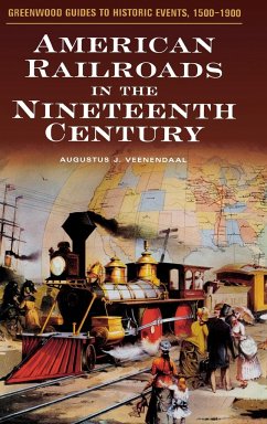 American Railroads in the Nineteenth Century - Veenendaal, Augustus