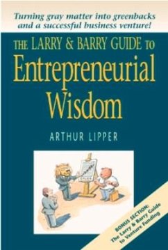 The Larry & Barry Guide to Entrepreneurial Wisdom - Lipper, Arthur