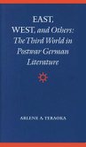 East, West, and Others: The Third World in Postwar German Literature