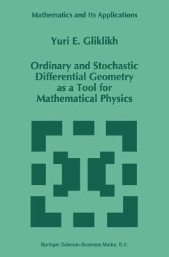 Ordinary and Stochastic Differential Geometry as a Tool for Mathematical Physics - Gliklikh, Yuri E.