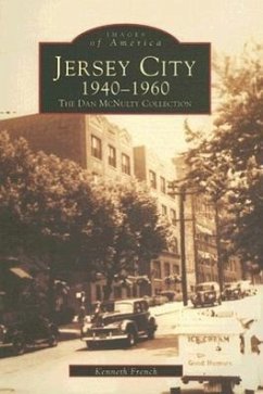 Jersey City 1940-1960: The Dan McNulty Collection - French, Kenneth