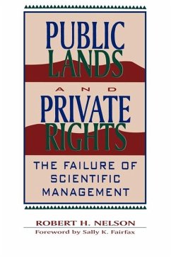 Public Lands and Private Rights - Nelson, Robert H.; Fairfax, Sally K.