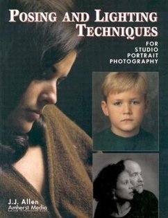 Posing and Lighting Techniques for Studio Portrait Photography - Allen, J. J.